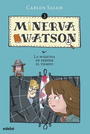 MINERVA WATSON Y LA MAQUINA DE PERDER EL TIEMPO