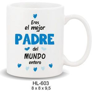 TAZA DÍA DEL PADRE - ERES EL MEJOR PADRE DEL MUNDO ENTERO