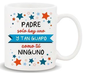 TAZA CON MENSAJE PADRE SOLO HAY UNO