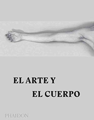ARTE Y EL CUERPO,EL