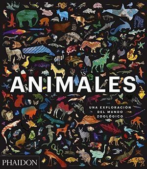 ANIMALES UNA EXPLORACION DEL MUNDO ZOOLO