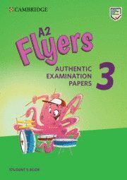 A2 FLYERS 3 AUTHENTIC EXAMINATION PAPERS