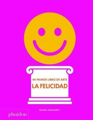 MI PRIMER LIBRO DE ARTE LA FELICIDAD