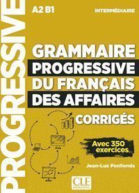 GRAMMAIRE PROGRESSIVE DU FRANÇAIS DES AFFAIRES - NIVEAU INTE