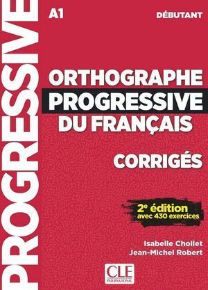 ORTHOGRAPHE PROGRESSIVE DU FRANCAIS - CORRIGES 2º EDITION -