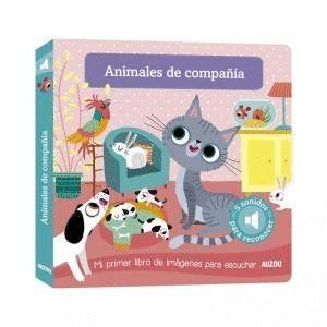 MI PRIMER LIBRO DE IMAGENES PARA ESCUCHAR, ANIMALES DE COMPA