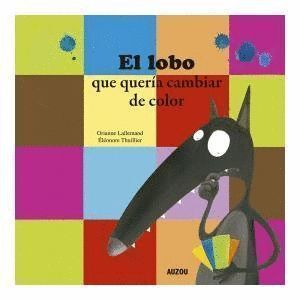 EL LOBO QUE QUERIA CAMBIAR DE COLOR