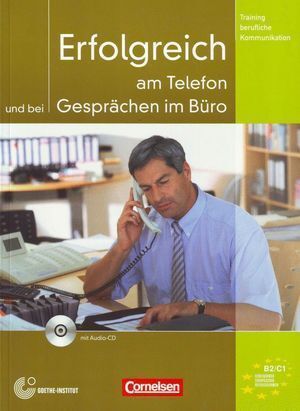 ERFOLGREICH AM TELEFON UND BEI GESPRACHEN IM BURO