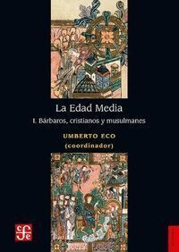EDAD MEDIA I BARBAROS CRISTIANOS Y MUSULMANES,LA