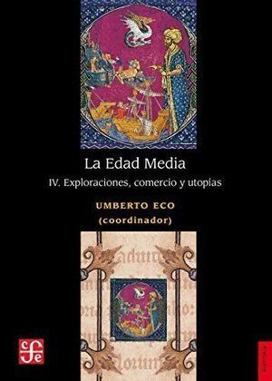 EDAD MEDIA IV EXPLORACIONES COMERCIO Y UTOPIAS,LA