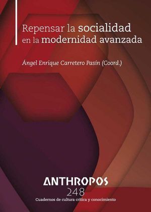 REPENSAR LA SOCIALIDAD EN LA MODERNIDAD AVANZADA
