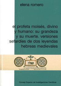 PROFETA MOISES, DIVINO Y HUMANO: SU GRANDEZA Y SU MUERTE: VE