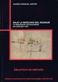 BAJO LA MASCARA DEL REGNUM: LA MONARQUIA ASTURLEONESA EN LEO