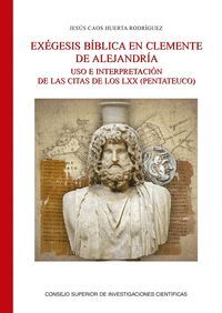 EXEGESIS BIBLICA EN CLEMENTE DE ALEJANDRIA: USO E INTERPRETA