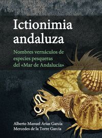 ICTIONIMIA ANDALUZA : NOMBRES VERNACULOS DE ESPECIES PESQUER