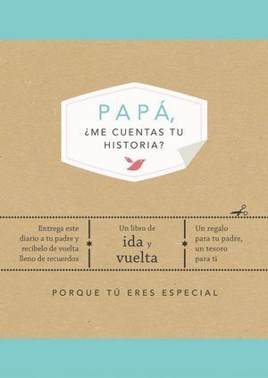 PAPÁ ¿ME CUENTAS TU HISTORIA?