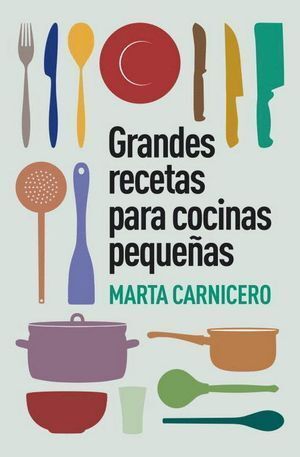 GRANDES RECETAS PARA COCINAS PEQUEÑAS
