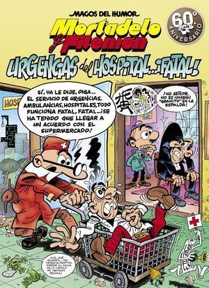 MORTADELO Y FILEMÓN. URGENCIAS DEL HOSPITAL... IFATAL! (MAGOS DEL HUMOR 194)