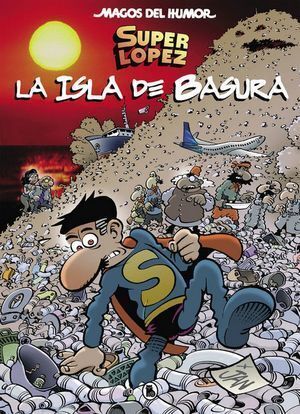 SUPERLOPEZ. LA ISLA DE BASURA