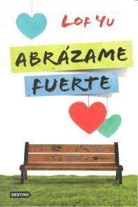 ABRAZAME FUERTE