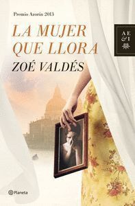 MUJER QUE LLORA,LA PREMIO AZORIN 2013