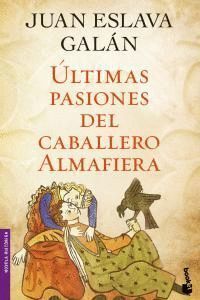 ULTIMAS PASIONES DEL CABALLERO ALMAFIERA