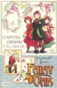FAIRY OAK 1 CAPITAN GRISAM Y EL AMOR