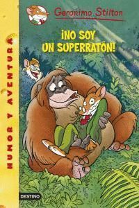 GERONIMO STILTON 52. ¡NO SOY UN SUPERRATÓN!