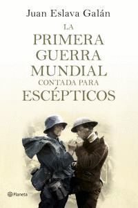 PRIMERA GUERRA MUNDIAL CONTADA PARA ESCEPTICOS,LA