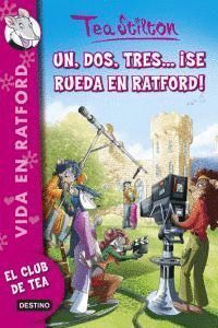 TEA STILTON. VIDA EN RATFORD 11. UN, DOS, TRES-- ¡SE RUEDA EN RATFORD!