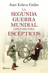 SEGUNDA GUERRA MUNDIAL CONTADA PARA ESCEPTICOS,LA