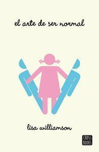 ARTE DE SER NORMAL,EL