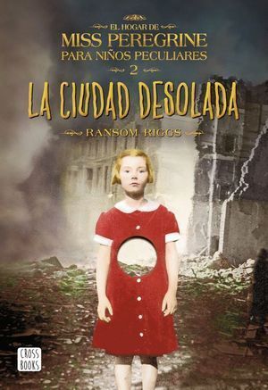 HOGAR DE MISS PEREGRINE 2 LA CIUDAD DESOLADA
