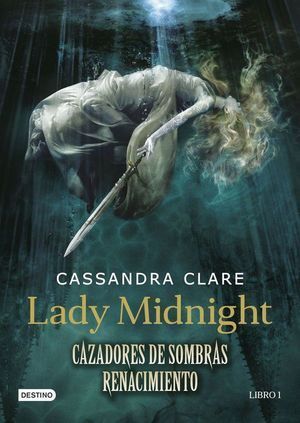 CAZADORES DE SOMBRAS RENACIMIENTO 1 LADY MIDNIGHT