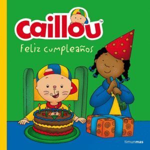 CAILLOU FELIZ CUMPLEAÑOS