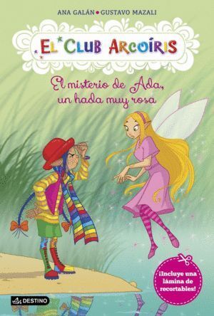 CLUB ARCOIRIS 7 EL MISTERIO DE ADA UN HADA MUY ROSA
