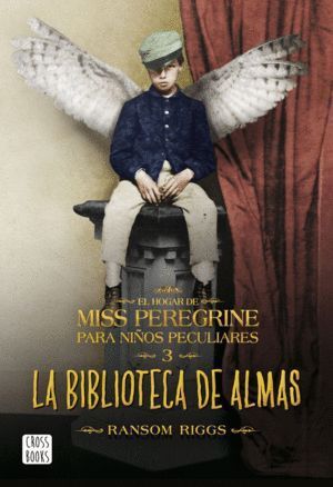 HOGAR DE MISS PEREGRINE 3 LA BIBLIOTECA DE ALMAS