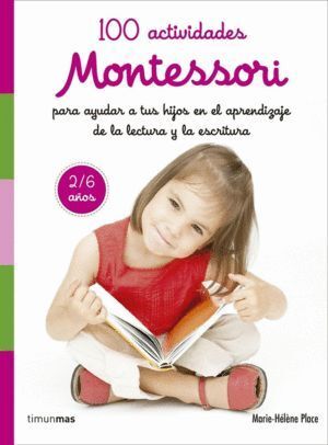 100 ACTIVIDADES MONTESSORI PARA AYUDAR A TUS HIJOS APRENDIZ