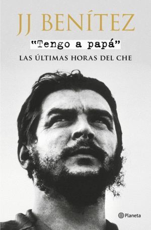 TENGO A PAPA ULTIMAS HORAS DEL CHE