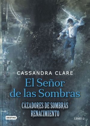 CAZADORES DE SOMBRAS RENACIMIENTO 2 EL SEÑOR DE LA