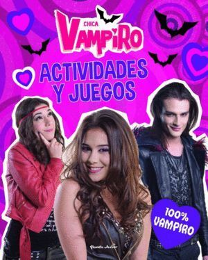 CHICA VAMPIRO ACTIVIDADES Y JUEGOS 100 VAMPIRO