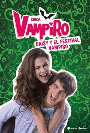 CHICA VAMPIRO NARRATIVA 4 DAISY Y EL FESTIVAL VAMPIRO