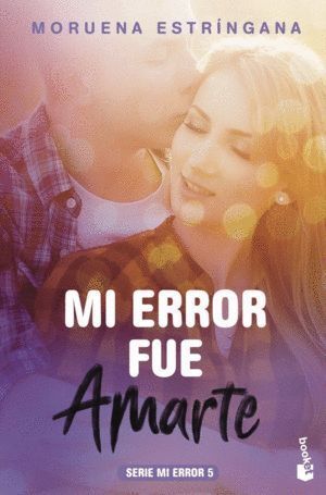 MI ERROR FUE AMARTE (SERIE MI ERROR 5)
