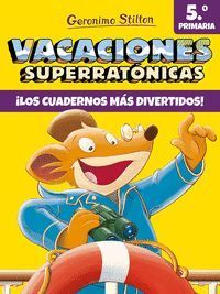 GERONIMO STILTON VACACIONES SUPERRATONICAS 5ºEP