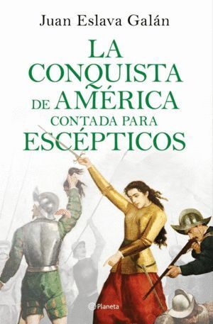 CONQUISTA DE AMERICA CONTADA PARA ESCEPTICOS,LA