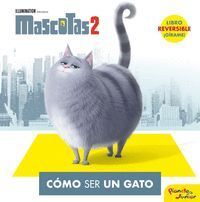 MASCOTAS 2 CUENTO REVERSIBLE COMO SER UN GATO - COMO SER