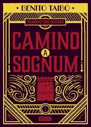 UN MUNDO SIN DIOSES 1. CAMINO A SOGNUM