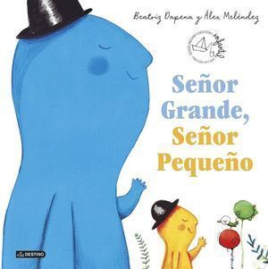 SEÑOR GRANDE SEÑOR PEQUEÑO