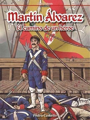 MARTIN ALVAREZ EL CAMINO DE UN HEROE