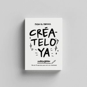 WORKBOOK CREATELO YA +70 EJERCICIOS - VIVE CON CREATIVIDAD